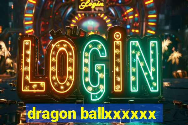 dragon ballxxxxxx